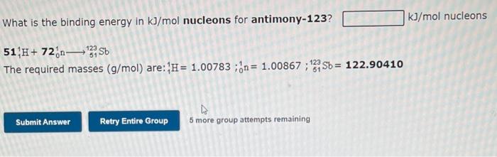 Solved What Is The Binding Energy In KJ Mol Nucleons For Chegg