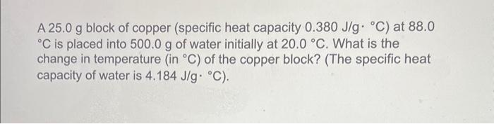 Solved A G Block Of Copper Specific Heat Capacity Chegg