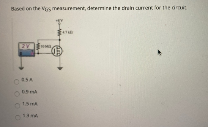 Solved Based On The Vgs Measurement Determine The Drain Chegg