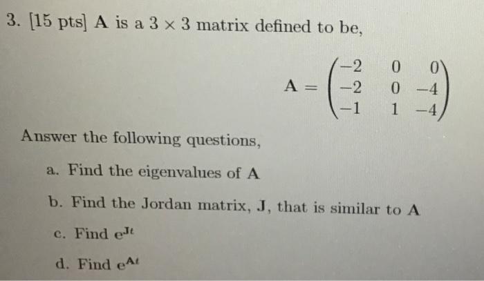 Solved 3 15 Pts A Is A 3 X 3 Matrix Defined To Be A 2 Chegg