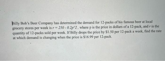 Solved Billy Bob S Beer Company Has Determined The Demand Chegg