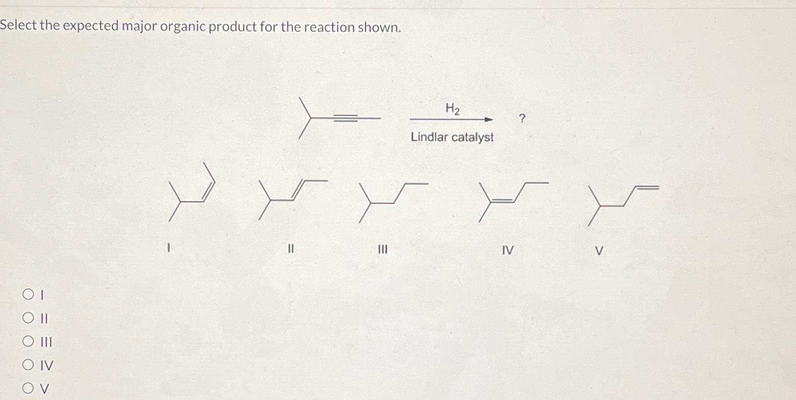 Solved Select The Expected Major Organic Product For The Chegg