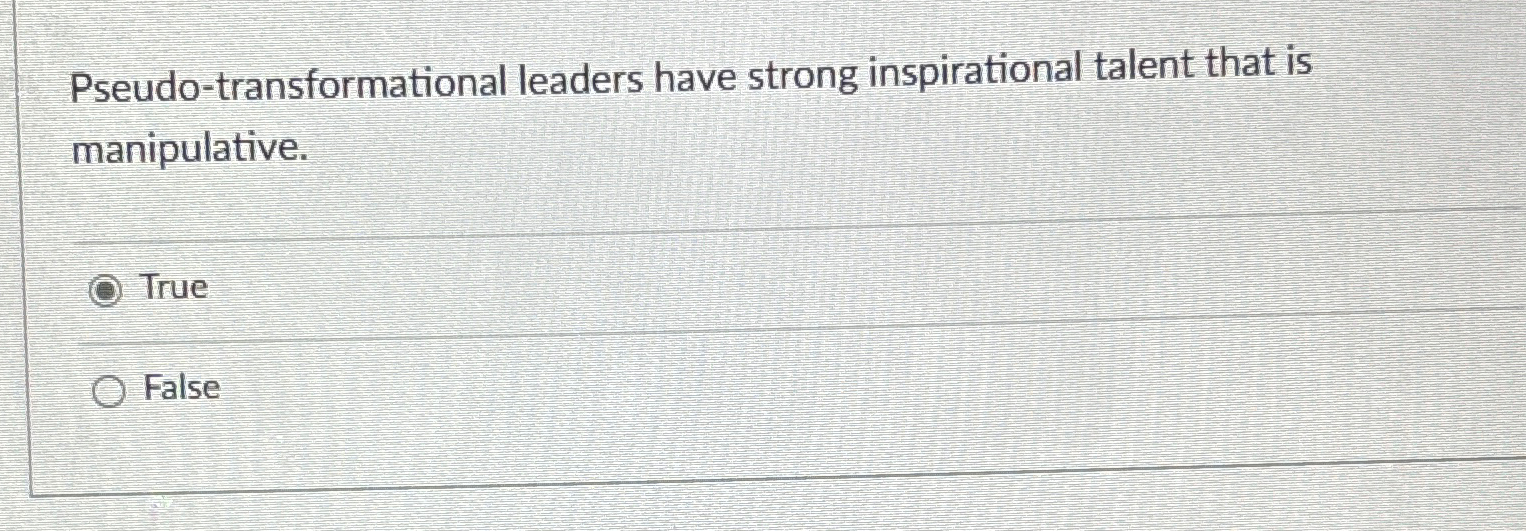 Solved Pseudo Transformational Leaders Have Strong Chegg