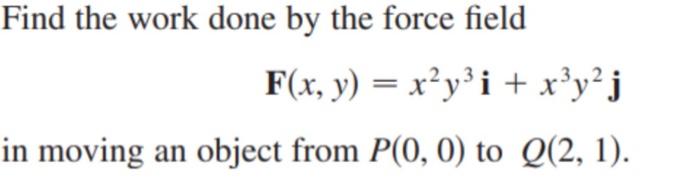 Solved Find The Work Done By The Force Field Chegg