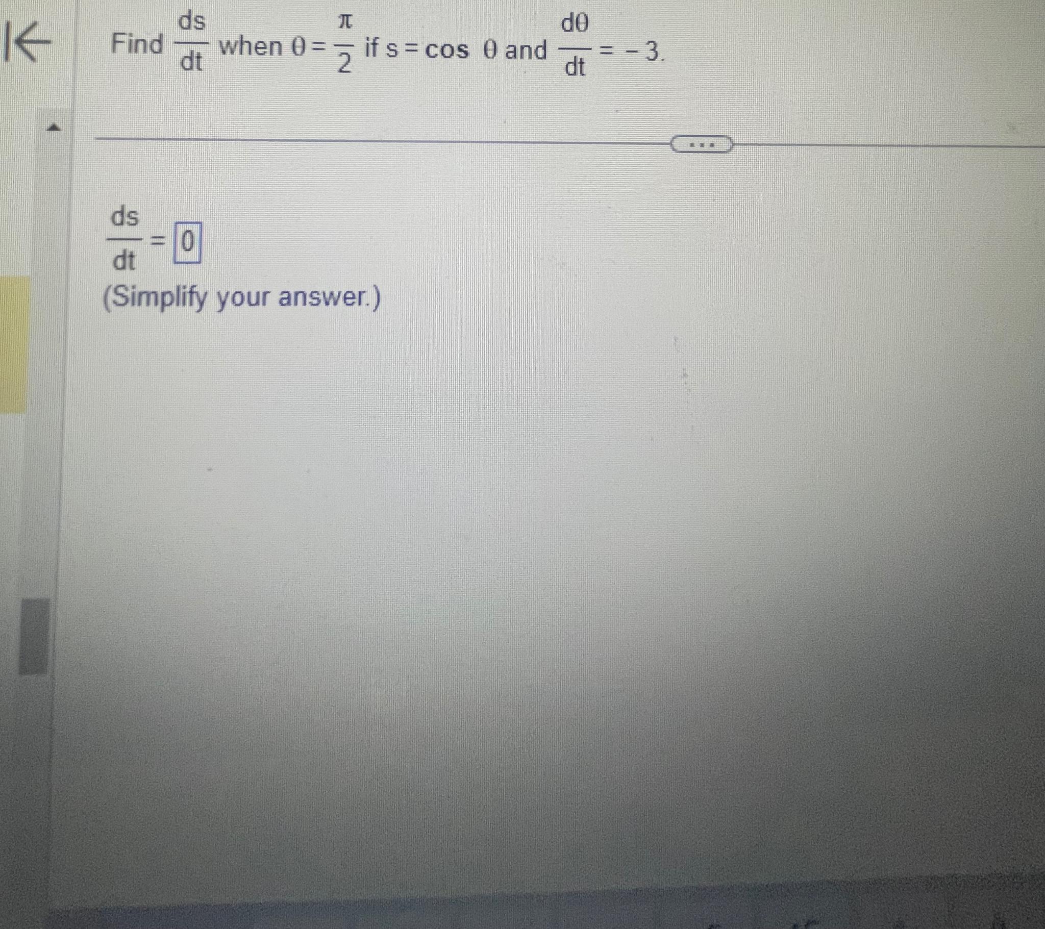 Solved Find dsdt when θ π2 if s cosθ and Chegg