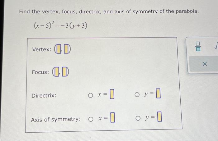 Solved Find The Vertex Focus Directrix And Axis Of Chegg