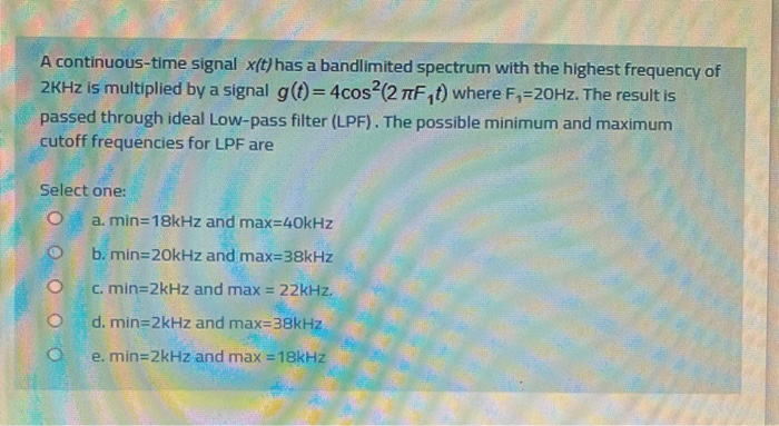 Solved A Continuous Time Signal X T Has A Bandlimited Chegg