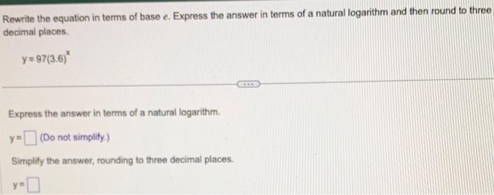 Solved Rewrite The Equation In Terms Of Base E Express The Chegg