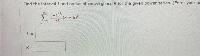 Solved Find The Interval I And Radius Of Convergence R For Chegg