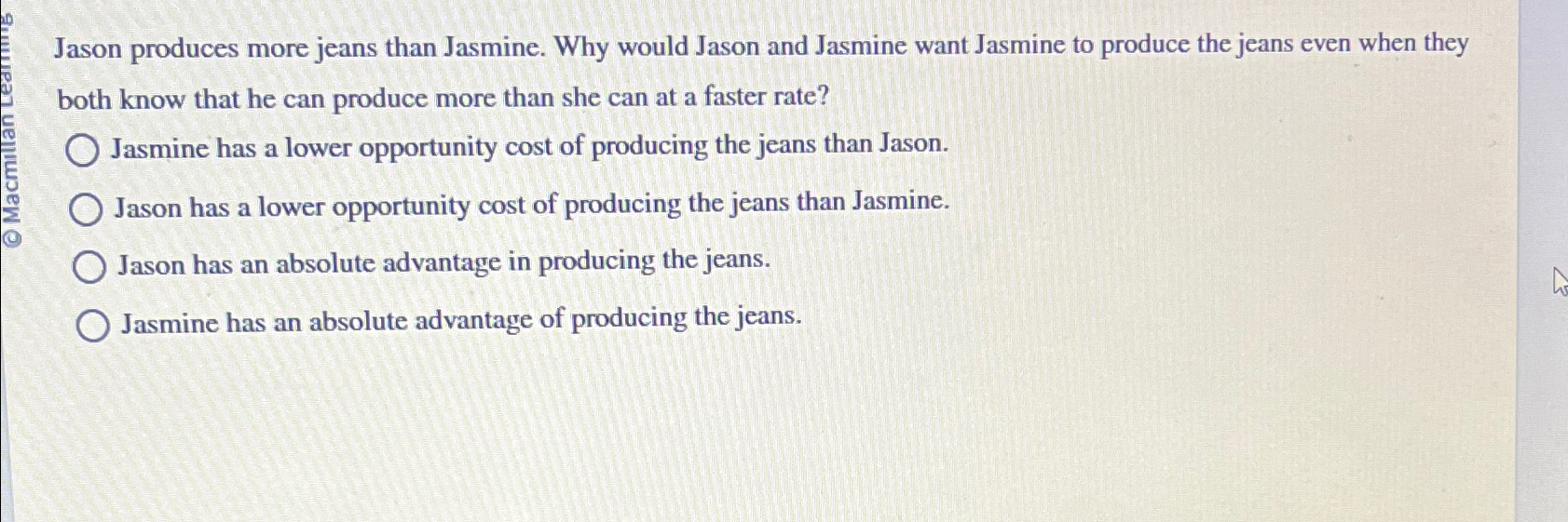 Solved Jason Produces More Jeans Than Jasmine Why Would Chegg