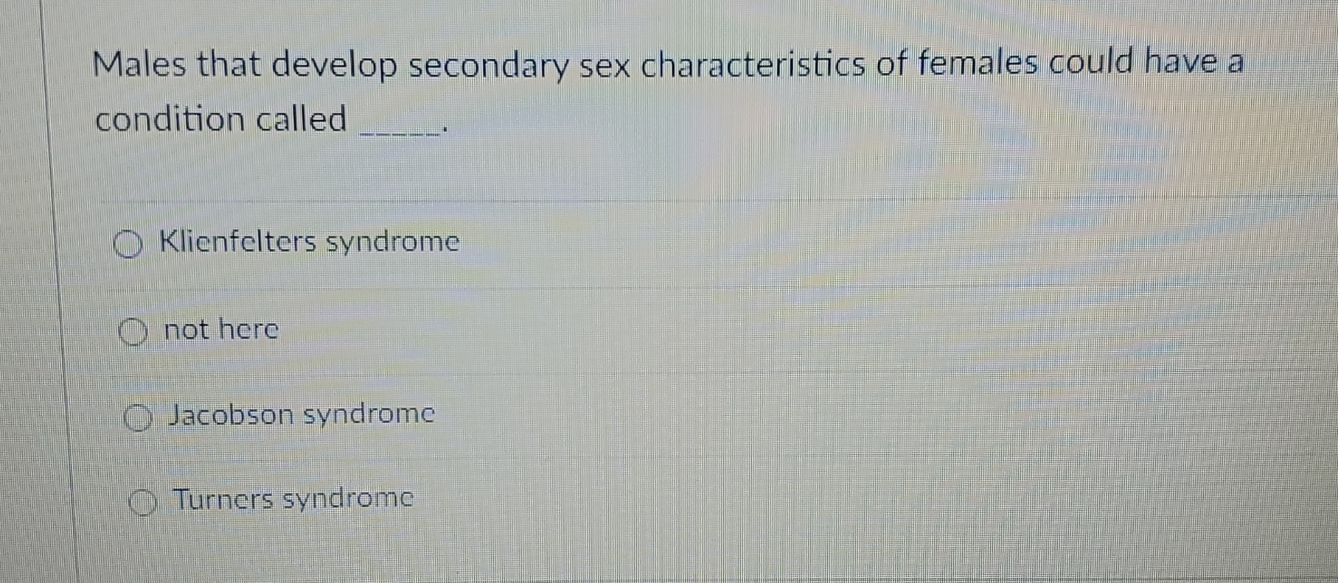 Solved Males That Develop Secondary Sex Characteristics Of Chegg