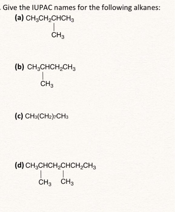 Solved Give The Iupac Names For The Following Alkanes A Chegg