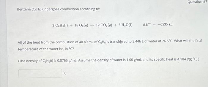 Solved Question 7 Benzene C6H6 Undergoes Combustion Chegg