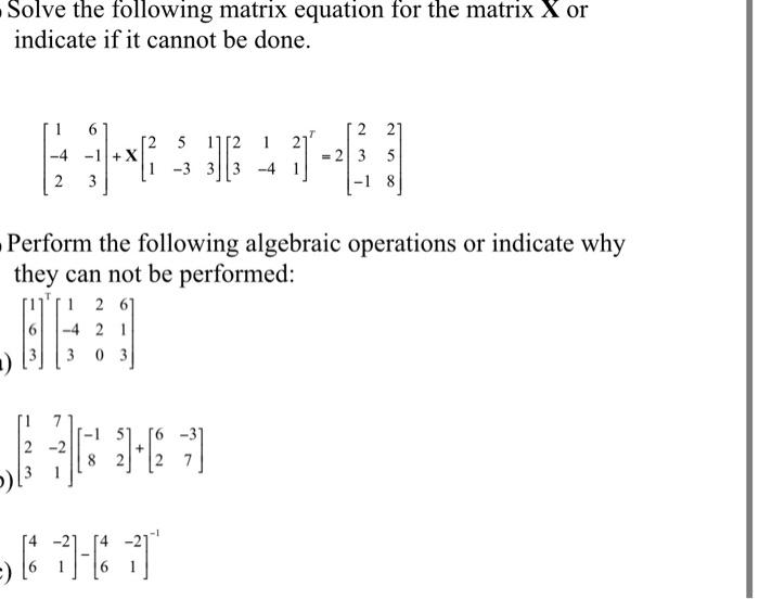 Solved Solve The Following Matrix Equation For The Matrix X Chegg