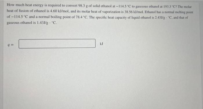 Solved How Much Heat Energy Is Required To Convert G Of Chegg