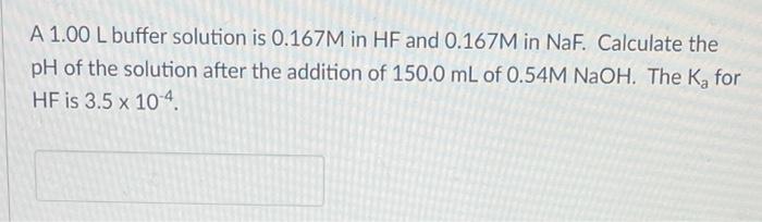 Solved A 1 00 L Buffer Solution Is 0 167M In HF And 0 167M Chegg