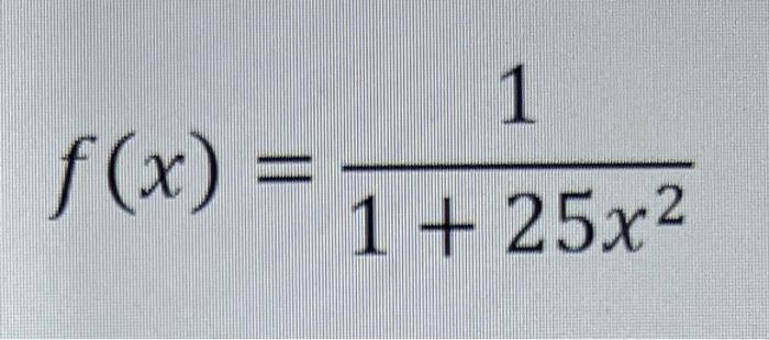 Solved Please Write In Matlab Consider The Runge Function Chegg