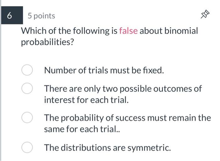 Solved Which Of The Following Is False About Binomial Chegg