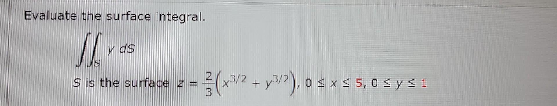 Solved Evaluate The Surface Integral Syds S Is The Surface Chegg