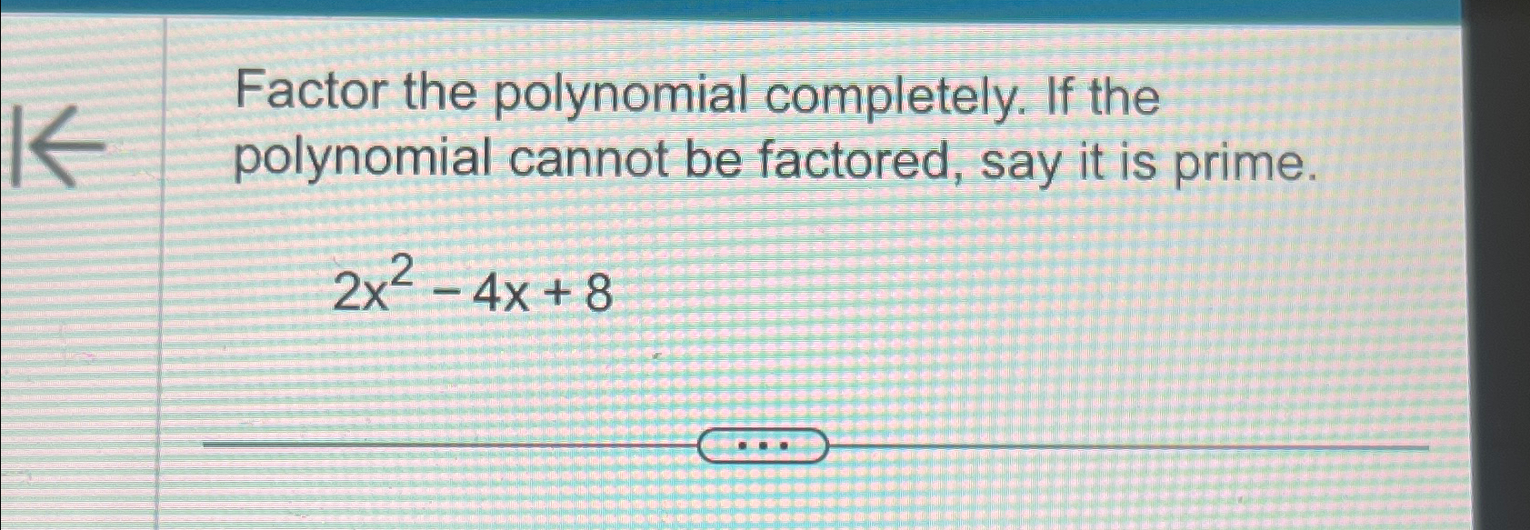 Solved Factor The Polynomial Completely If The Polynomial Chegg