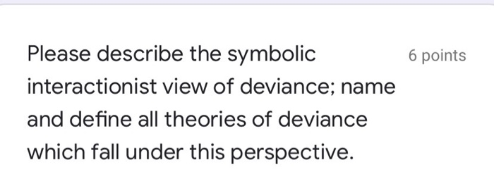 Solved Please Describe The Symbolic 6 Points Interactionist Chegg