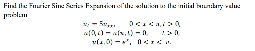 Solved Find The Fourier Sine Series Expansion Of The Chegg