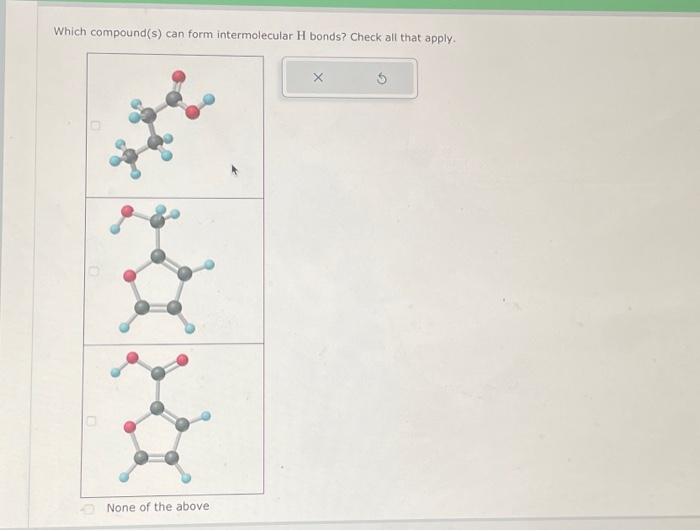 Solved Which Compound S Can Form Intermolecular H Bonds Chegg