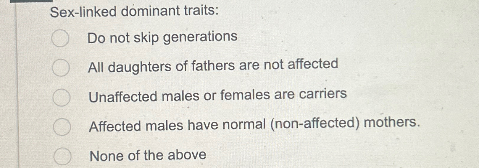 Solved Sex Linked Dominant Traits Do Not Skip GenerationsAll Chegg