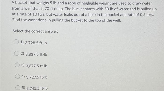 Solved A Bucket That Weighs 5 Lb And A Rope Of Negligible Chegg