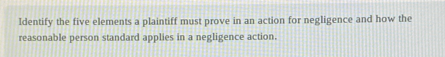 Solved Identify The Five Elements A Plaintiff Must Prove In Chegg