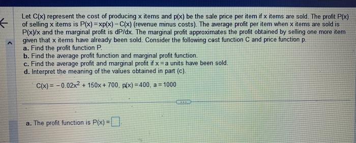 Solved Let C X Represent The Cost Of Producing X Items And Chegg