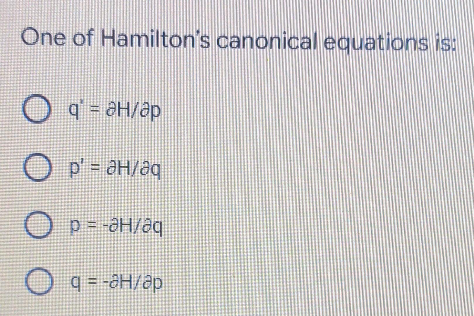 Solved One of Hamilton s canonical equations is q ƏH ap Chegg