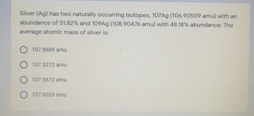 Solved Silver Ag Has Two Naturally Occurring Isotopes Chegg