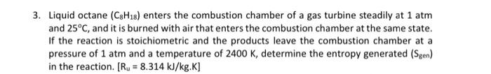 Solved Liquid Octane C H Enters The Combustion Chegg