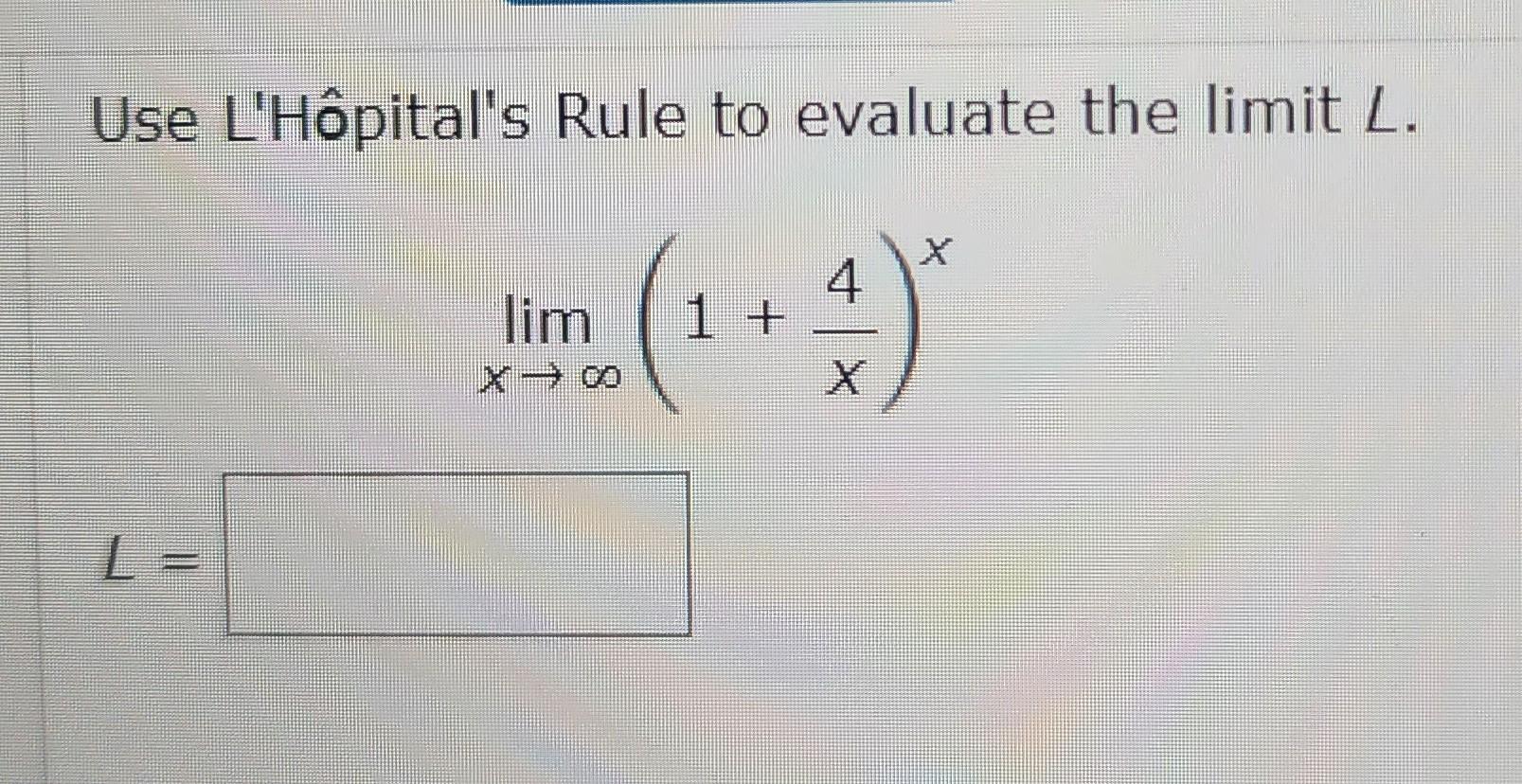 Solved Use L Hôpital s Rule to evaluate the limit L Chegg