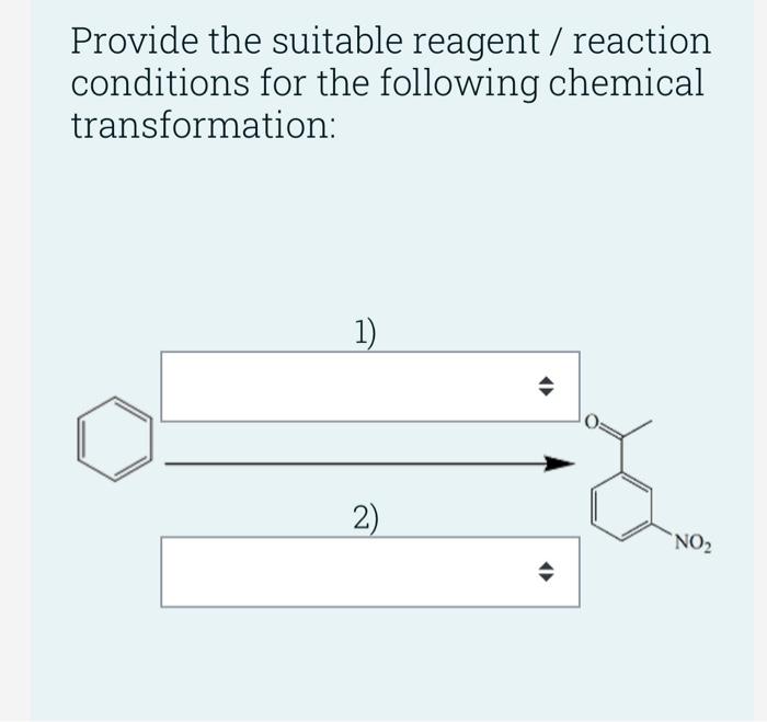 Solved Provide The Suitable Reagent Reaction Conditions Chegg