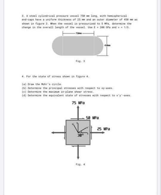 Solved 3 A Steel Cylindrical Pressure Vessel 750 Mn Long Chegg