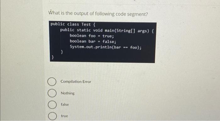 Solved What Is The Output Of Following Code Segment Public Chegg