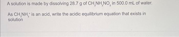 Solved A Solution Is Made By Dissolving G Of Ch Nh No Chegg