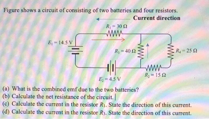 Solved Figure Shows A Circuit Of Consisting Of Two Batteries Chegg