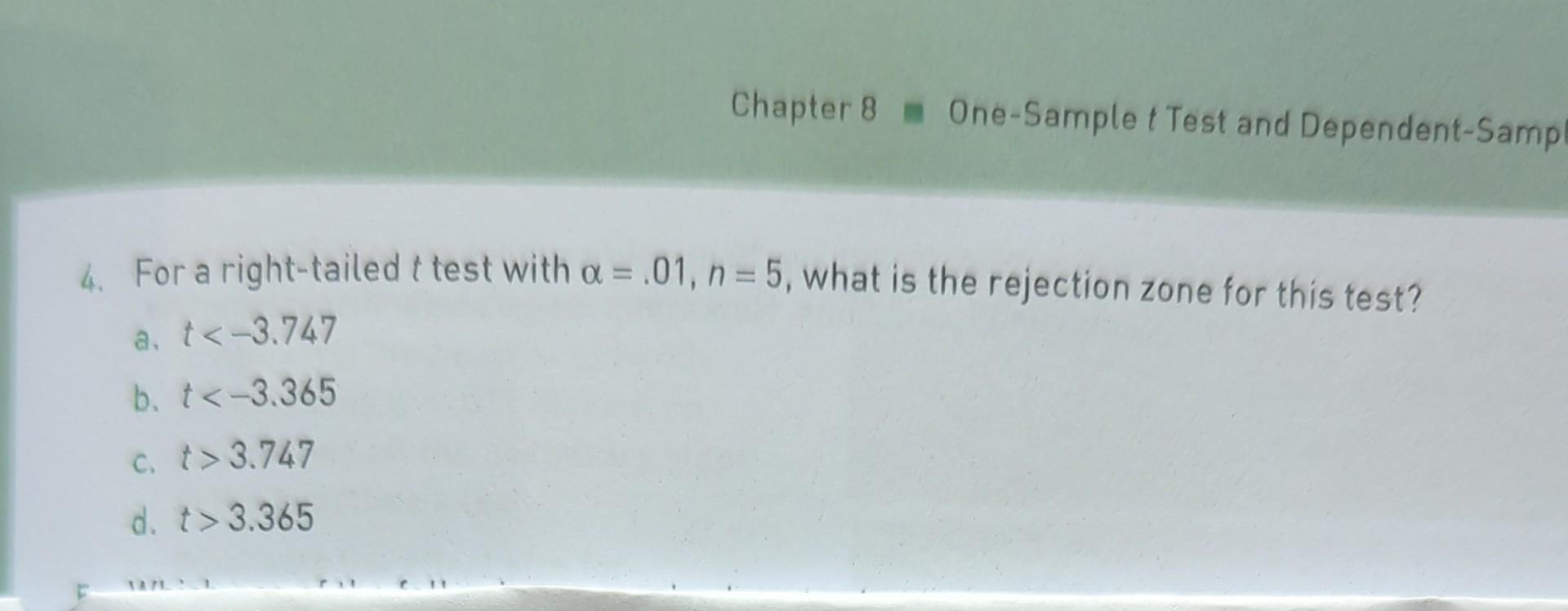 Solved 4 For a right tailed t test with α 01 n 5 what is Chegg