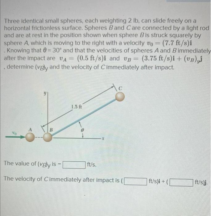 Solved Three Identical Small Spheres Each Weighting 2lb Chegg