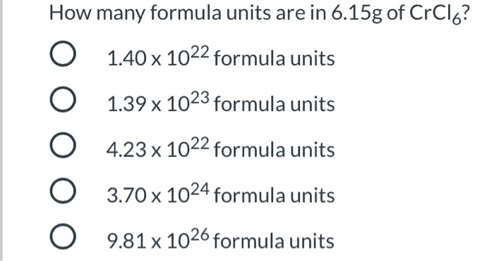 Solved How Many Formula Units Are In 6 15g Of CrCls 0 1 40 Chegg