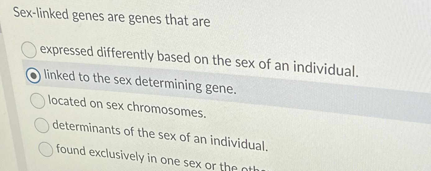 Solved Sex Linked Genes Are Genes That Areexpressed Chegg