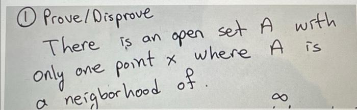 Solved Prove Disprove Is There Is An Open Set A With Only Chegg