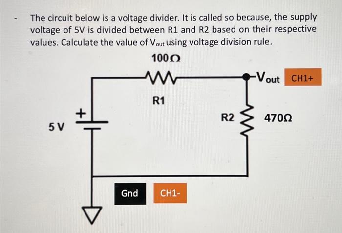 Solved The Circuit Below Is A Voltage Divider It Is Called Chegg