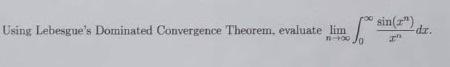 Solved Using Lebesgue S Dominated Convergence Theorem Chegg