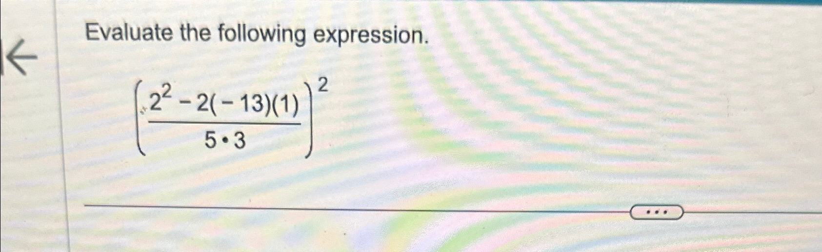 Solved Evaluate The Following Expression 22 2 13 1 5 3 2 Chegg