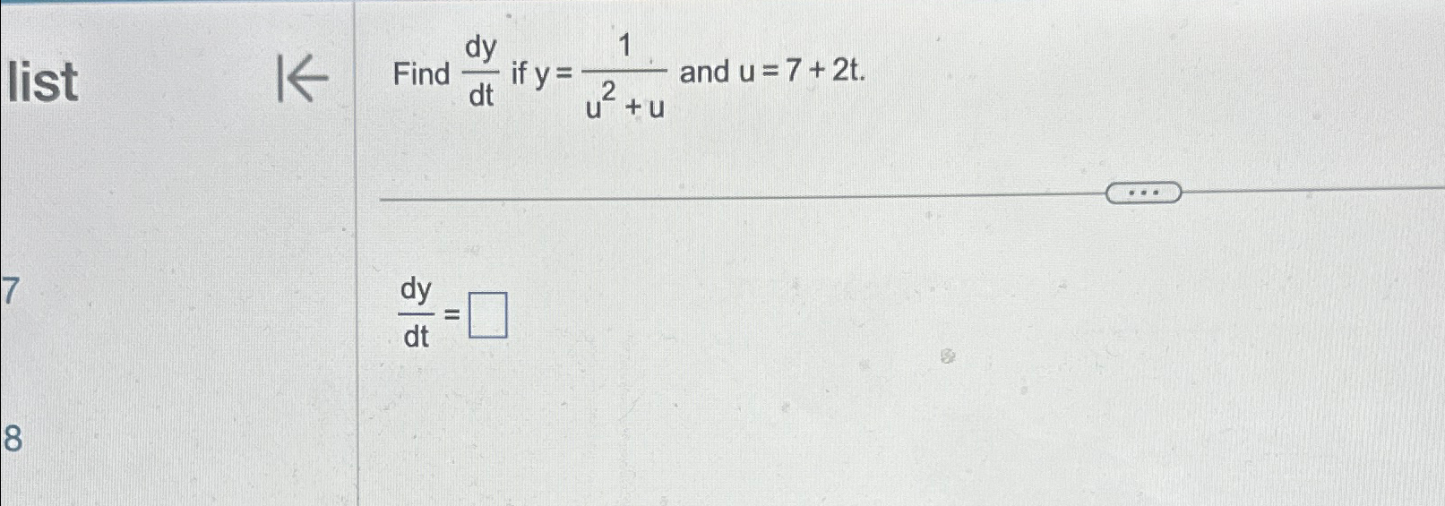 Solved List K Find Dydt If Y 1u2 U And U 7 2t Dydt Chegg