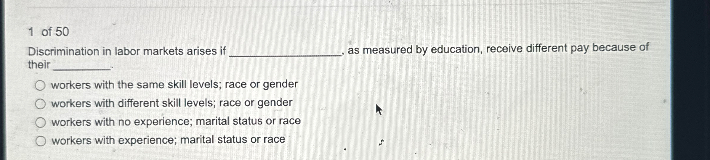 Solved 1 Of 50Discrimination In Labor Markets Arises If Chegg